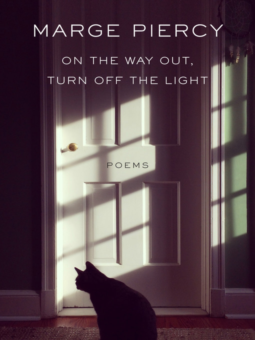 Title details for On the Way Out, Turn Off the Light by Marge Piercy - Wait list